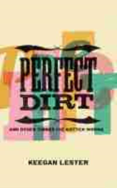 Cover for Keegan Lester · Perfect Dirt: And Other Things I've Gotten Wrong (Paperback Book) (2021)