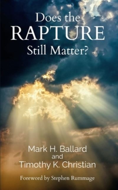 Does the Rapture Still Matter? - Mark Ballard - Książki - Northeastern Baptist Press - 9781953331298 - 1 sierpnia 2023