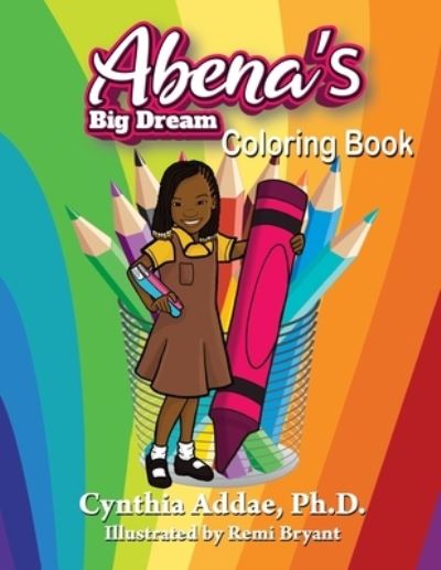 Cover for Cynthia Addae · Abena's Big Dream Coloring Book (Book) (2022)