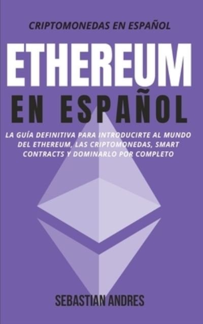 Cover for Sebastian Andres · Ethereum en Español (Book) (2022)