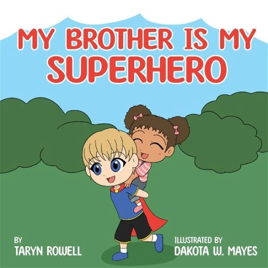 Cover for Taryn Rowell · My Brother Is My Superhero (Book) (2023)