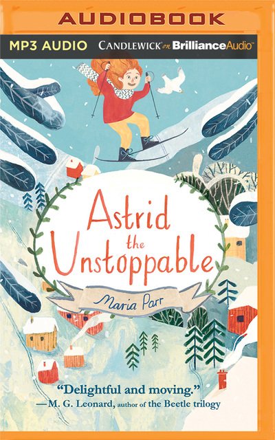 Cover for Maria Parr · Astrid the Unstoppable (MP3-CD) (2018)