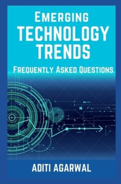 Cover for Aditi Agarwal · Emerging Technology Trends - Frequently Asked Questions (Pocketbok) (2018)