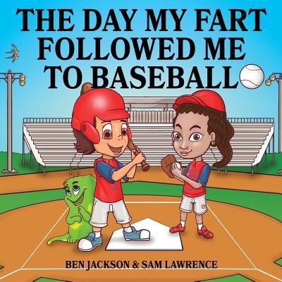 Cover for Ben Jackson · The Day My Fart Followed Me To Baseball (Pocketbok) (2019)