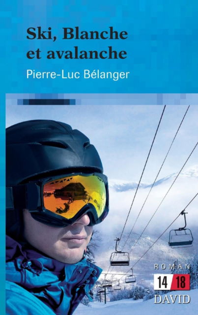 Cover for Pierre-Luc Bélanger · Ski, Blanche et avalanche (Paperback Book) (2015)