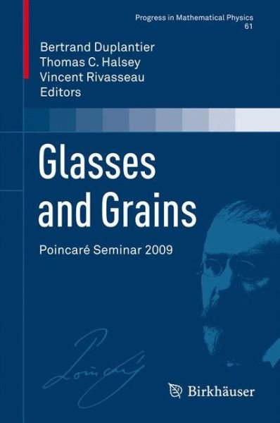 Cover for Bertrand Duplantier · Glasses and Grains: Poincare Seminar 2009 - Progress in Mathematical Physics (Paperback Bog) [2011 edition] (2013)