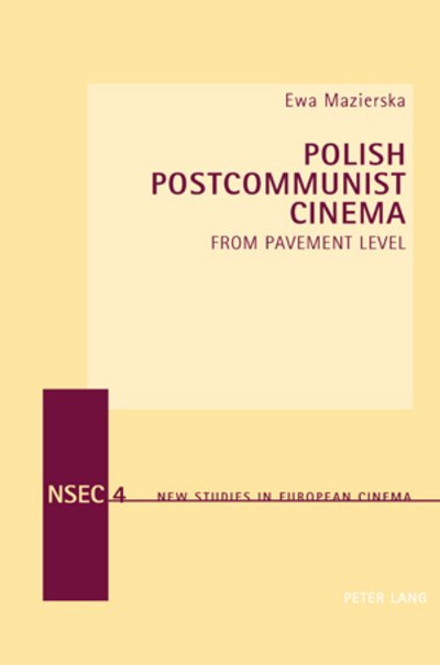 Cover for Ewa Mazierska · Polish Postcommunist Cinema: From Pavement Level - New Studies in European Cinema (Paperback Book) (2007)