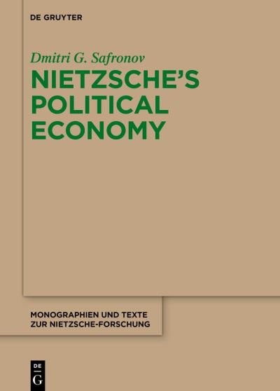 Cover for Dmitri G. Safronov · Nietzsche's Political Economy (Bog) (2023)