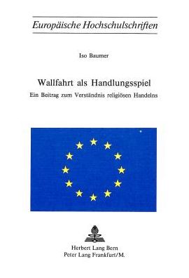 Cover for Baumer · Wallfahrt als Handlungsspiel: Ein Beitrag zum Verstaendnis religioesen Handelns (Pocketbok) (1977)