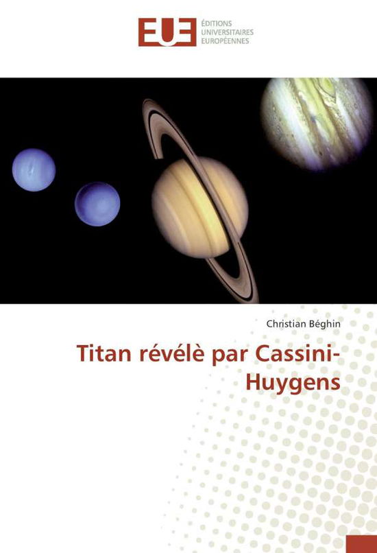 Cover for Béghin · Titan révélè par Cassini-Huygens (Book)