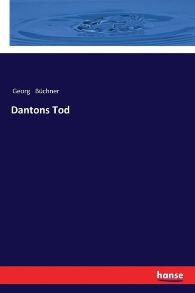 Dantons Tod - Büchner - Books -  - 9783337351298 - November 22, 2017