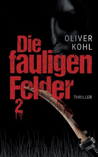 Cover for Oliver Kohl · Die fauligen Felder 2 (Paperback Book) (2021)
