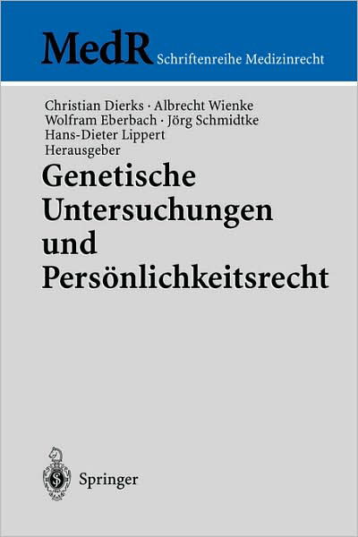Genetische Untersuchungen Und Persoenlichkeitsrecht - MedR Schriftenreihe Medizinrecht - Christian Dierks - Livres - Springer-Verlag Berlin and Heidelberg Gm - 9783540003298 - 11 avril 2003