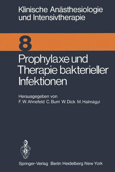 Prophylaxe Und Therapie Bakterieller Infektionen - Klinische Anasthesiologie Und Intensivtherapie - F W Ahnefeld - Boeken - Springer-Verlag Berlin and Heidelberg Gm - 9783540074298 - 11 augustus 1975