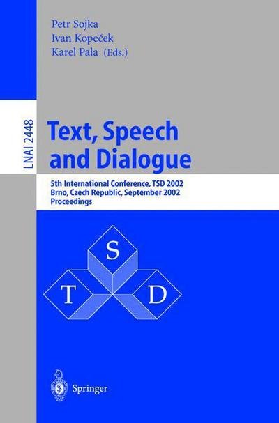 Cover for G S Bisnovatyi-kogan · Text, Speech and Dialogue: 5th International Conference, TSD 2002, Brno, Czech Republic September 9-12, 2002. Proceedings - Lecture Notes in Artificial Intelligence (Pocketbok) [2002 edition] (2002)