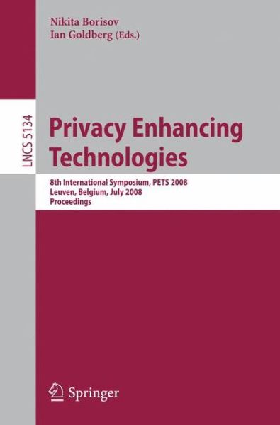 Cover for Nikita Borisov · Privacy Enhancing Technologies: Proceedings - Lecture Notes in Computer Science / Security and Cryptology (Paperback Book) (2008)