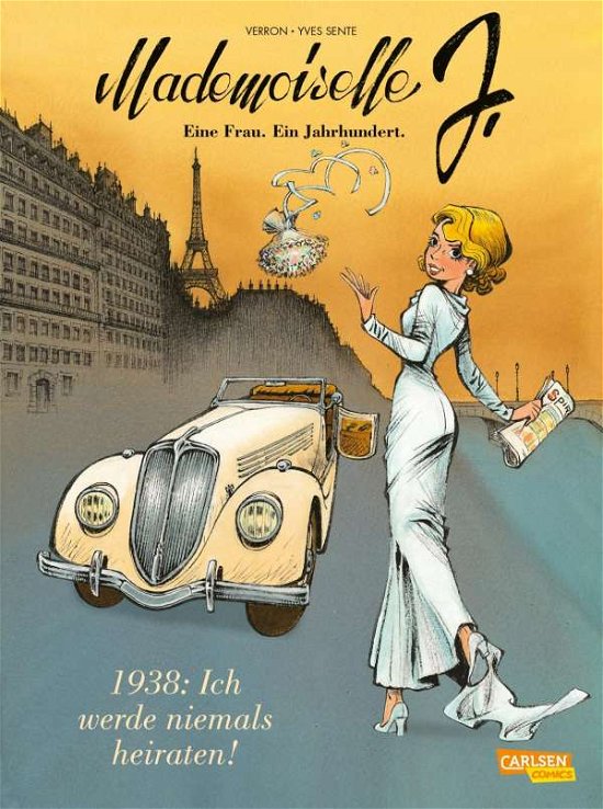 Cover for Yves Sente · Mademoiselle J - Eine Frau. Ein Jahrhundert. 1: 1938: Ich werde niemals heiraten (Paperback Bog) (2021)