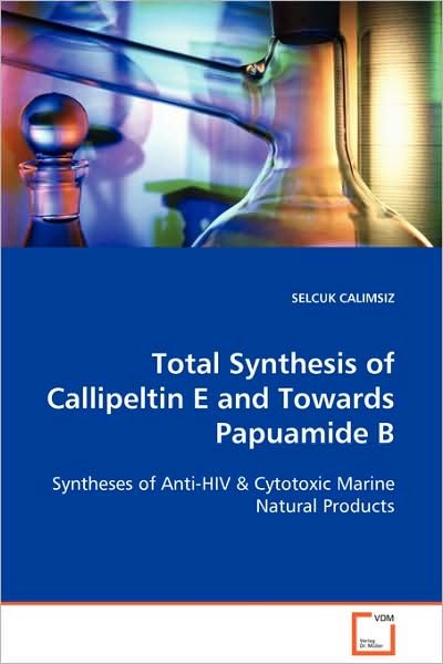 Cover for Selcuk Calimsiz · Total Synthesis of Callipeltin E and Towards Papuamide B: Syntheses of Anti-hiv (Taschenbuch) (2008)