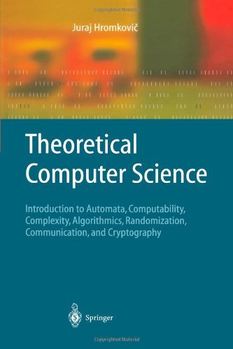 Cover for Juraj Hromkovic · Theoretical Computer Science: Introduction to Automata, Computability, Complexity, Algorithmics, Randomization, Communication, and Cryptography - Texts in Theoretical Computer Science: an Eatcs Series (Paperback Book) [Softcover Reprint of Hardcover 1st Ed. 2011 edition] (2010)