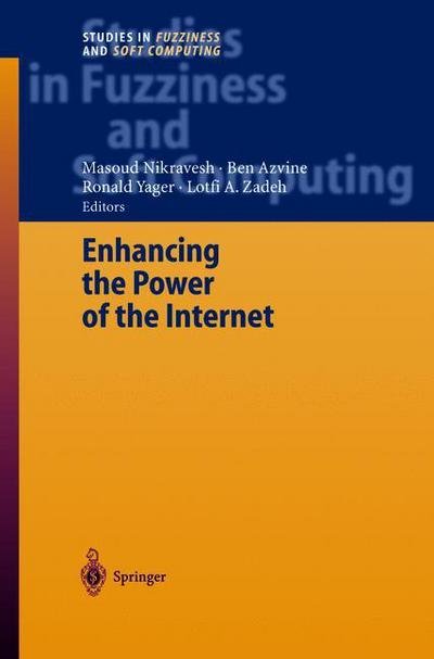 Cover for Masoud Nikravesh · Enhancing the Power of the Internet - Studies in Fuzziness and Soft Computing (Taschenbuch) [Softcover reprint of the original 1st ed. 2004 edition] (2012)