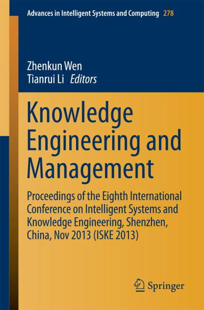 Cover for Zhenkun Wen · Knowledge Engineering and Management: Proceedings of the Eighth International Conference on Intelligent Systems and Knowledge Engineering, Shenzhen, China, Nov 2013 (ISKE 2013) - Advances in Intelligent Systems and Computing (Pocketbok) [2014 edition] (2014)