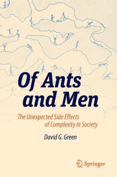 David G. Green · Of Ants and Men: The Unexpected Side Effects of Complexity in Society (Paperback Book) [2014 edition] (2014)