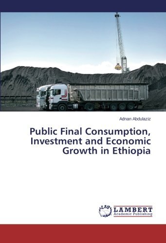 Cover for Adnan Abdulaziz · Public Final Consumption, Investment and Economic Growth in Ethiopia (Paperback Book) (2014)