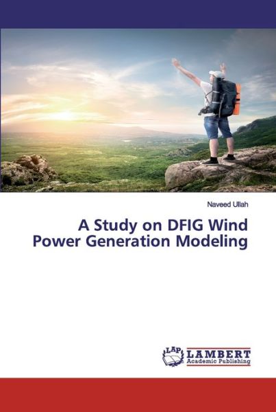 Cover for Ullah · A Study on DFIG Wind Power Genera (Book) (2020)