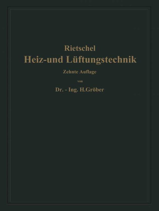 Cover for Hermann Rietschel · H. Rietschels Leitfaden Der Heiz- Und Luftungstechnik: Mit Einem Meteorologisch-Klimatischen Und Einem Hygienischen Abschnitt (Paperback Book) [10th 10. Aufl. 1934. Softcover Reprint of the Orig edition] (1934)