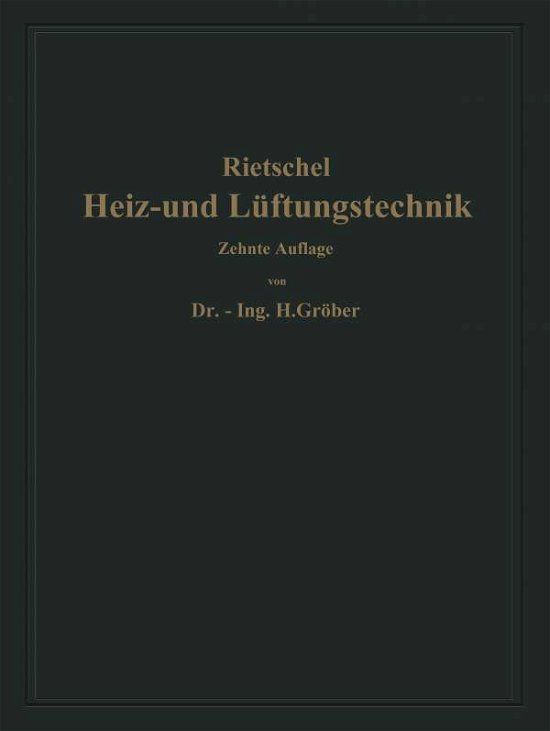 Cover for Hermann Rietschel · H. Rietschels Leitfaden Der Heiz- Und Luftungstechnik: Mit Einem Meteorologisch-Klimatischen Und Einem Hygienischen Abschnitt (Paperback Book) [10th 10. Aufl. 1934. Softcover Reprint of the Orig edition] (1934)