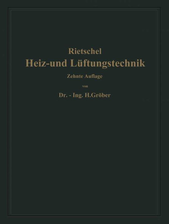 H. Rietschels Leitfaden Der Heiz- Und Luftungstechnik: Mit Einem Meteorologisch-Klimatischen Und Einem Hygienischen Abschnitt - Hermann Rietschel - Böcker - Springer-Verlag Berlin and Heidelberg Gm - 9783662406298 - 1934