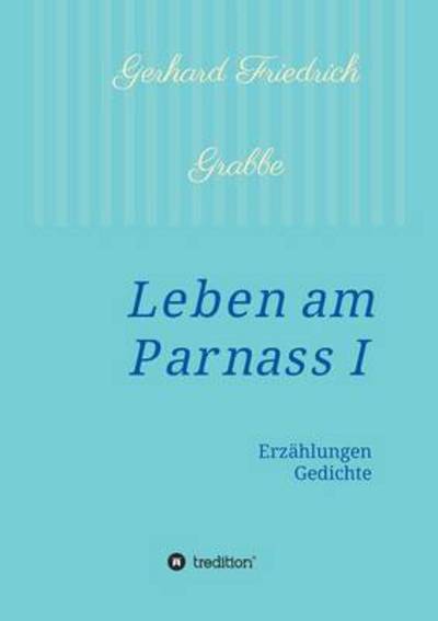 Cover for Gerhard Friedrich Grabbe · Leben Am Parnass (Paperback Book) (2015)