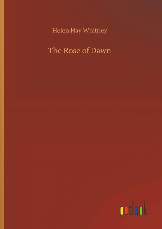 The Rose of Dawn - Whitney - Livros -  - 9783732655298 - 5 de abril de 2018