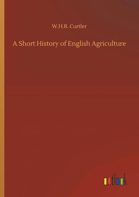 Cover for Curtler · A Short History of English Agri (Book) (2018)