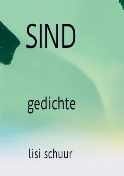 Cover for Lisi Schuur · Sind: gedichte (Paperback Book) (2019)