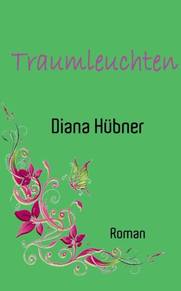 Cover for Diana Hubner · Traumleuchten (Paperback Book) [German edition] (2015)