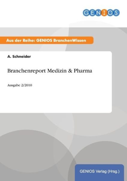 Cover for A Schneider · Branchenreport Medizin &amp; Pharma (Paperback Book) (2015)