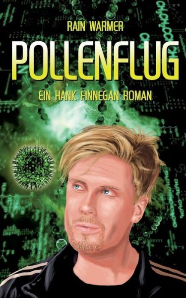 Pollenflug: Ein Hank Finnegan Roman - Rain Warmer - Books - Twentysix - 9783740731298 - July 18, 2019