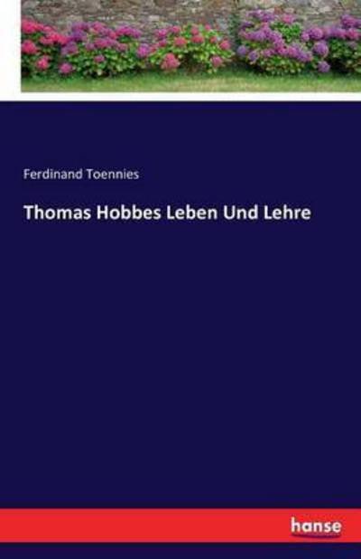 Thomas Hobbes Leben Und Lehre - Toennies - Libros -  - 9783741143298 - 5 de octubre de 2021