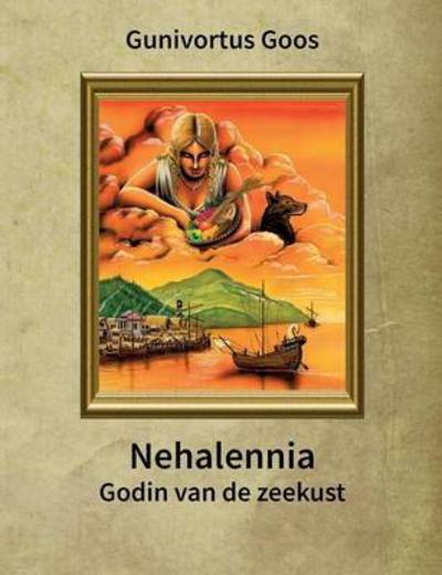 Cover for Gunivortus Goos · Nehalennia: Godin van de zeekust (Paperback Book) (2016)