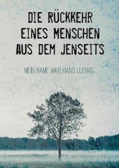 Cover for Ludwig · Die Rückkehr eines Menschen aus (Bog) (2018)