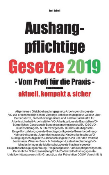 Cover for Jost Scholl · Aushangpflichtige Gesetze 2019 Gesamtausgabe: Vom Profi fur die Praxis (Paperback Book) (2019)