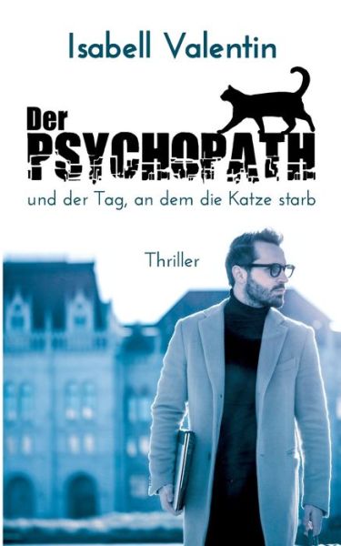 Cover for Valentin · Der Psychopath und der Tag, an (Book) (2019)