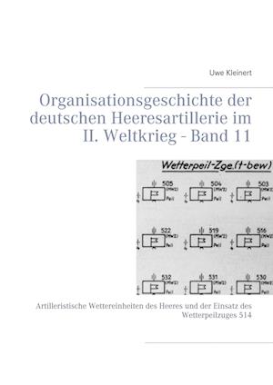 Cover for Uwe Kleinert · Organisationsgeschichte der deutschen Heeresartillerie im II. Weltkrieg - Band 11 (Hardcover Book) (2021)