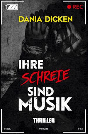 Cover for Dania Dicken · Ihre Schreie sind Musik (Book) (2022)