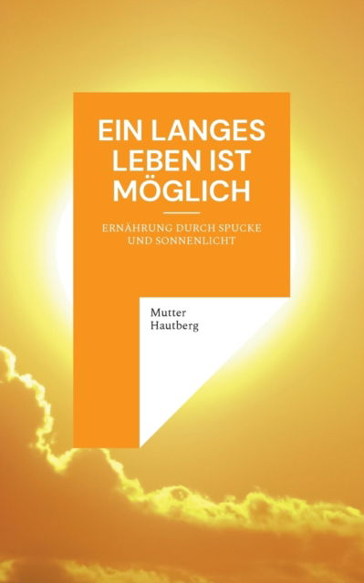 Cover for Mutter Hautberg · Ein langes Leben ist möglich (Taschenbuch) (2022)