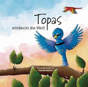 Cover for Hannah Gehrke · Topas entdeckt die Welt (Book) (2025)