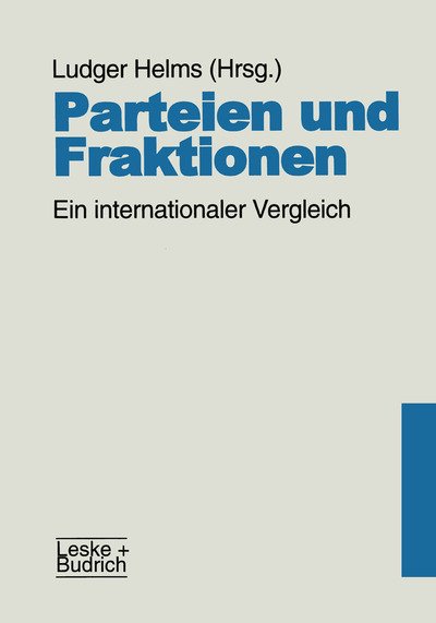Cover for Ludger Helms · Parteien Und Fraktionen: Ein Internationaler Vergleich (Pocketbok) [1999 edition] (1999)