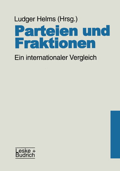 Parteien Und Fraktionen: Ein Internationaler Vergleich - Ludger Helms - Bøger - Vs Verlag Fur Sozialwissenschaften - 9783810021298 - 30. januar 1999