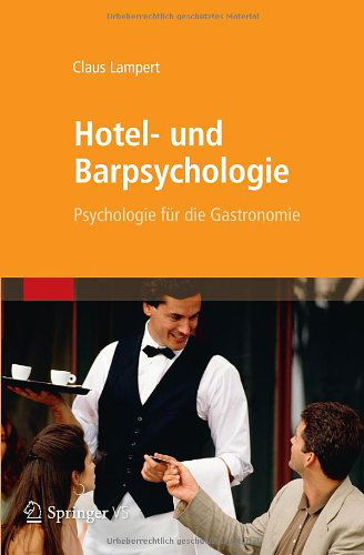 Cover for Claus Lampert · Hotel- und Barpsychologie: Psychologie fur die Gastronomie (Paperback Book) [German, 2013 edition] (2012)